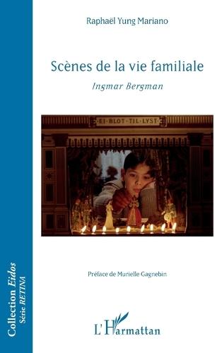 Scènes de la vie familiale: Ingmar Bergman