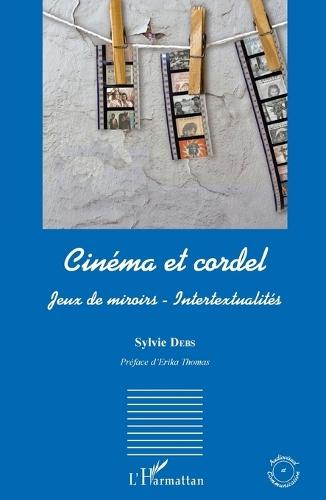 Cinéma et cordel: Jeux de miroirs - Intertextualités