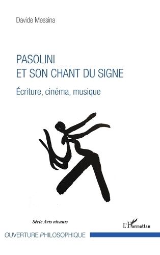 Pasolini et son chant du signe: Ecriture, cinéma, musique