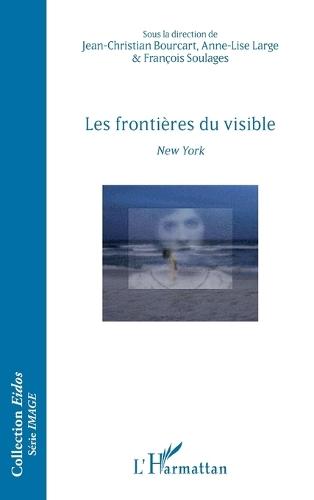 Les frontières du visible: New York Ouvrage bilingue français/anglais