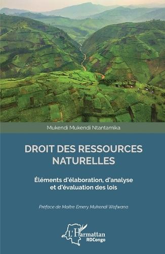Droit des ressources naturelles: Éléments d'élaboration, d'analyse et d'évaluation des lois