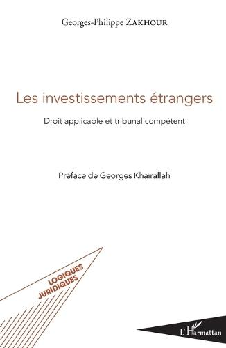 Les investissements étrangers: Droit applicable et tribunal compétent