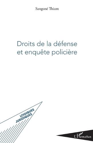 Droits de la défense et enquête policière