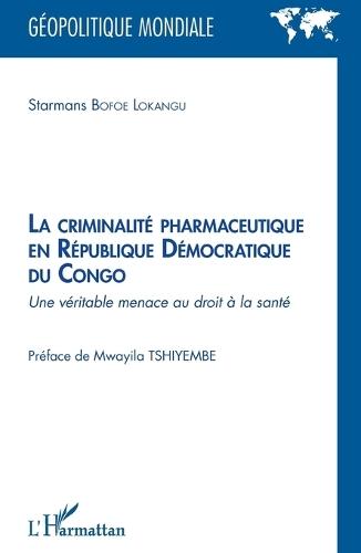 La criminalité pharmaceutique en République Démocratique du Congo: Une véritable menace au droit à la santé