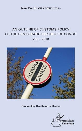 An Outline of Customs Policy of the Democratic Republic of Congo: 2003-2010