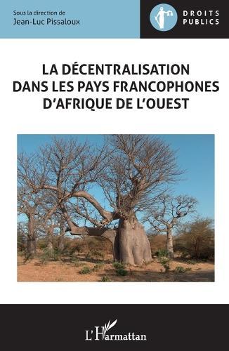 La décentralisation dans les pays francophones d'Afrique de l'Ouest
