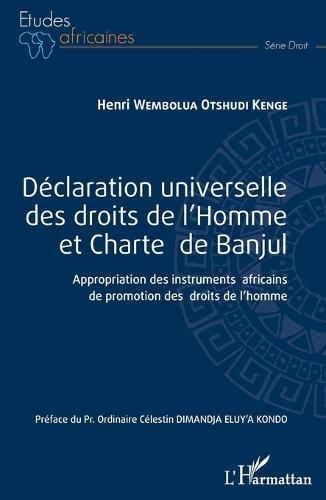 Déclaration universelle des droits de l'Homme et Charte de Banjul: Appropriation des instruments africains de promotion des droits de l'homme