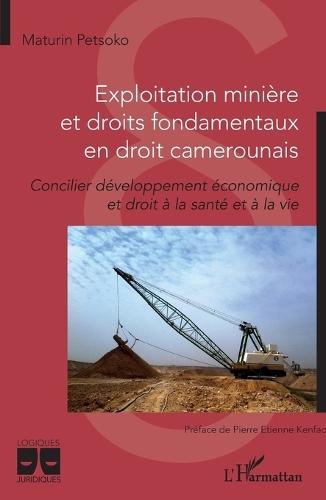 Exploitation minière et droits fondamentaux en droit camerounais: Concilier développement économique et droit à la santé et à la vie