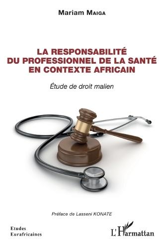 La responsabilité du professionnel de la santé en contexte Africain: Etude de droit malien