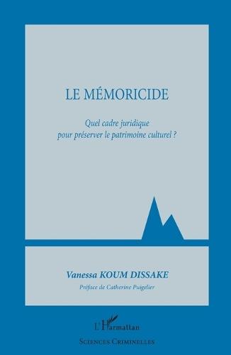 Le mémoricide: Quel cadre juridique pour préserver le patrimoine culturel ?