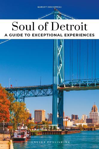Soul of Detroit Guide: Unforgettable experiences that capture the soul of Detroit