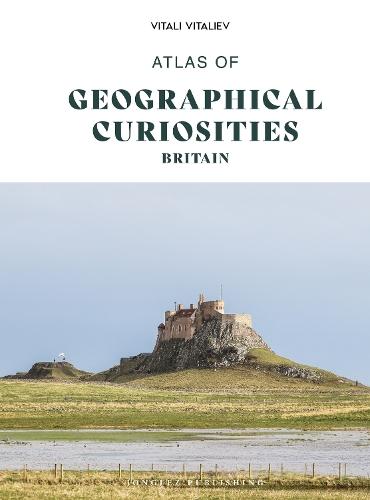 Atlas of Geographical Curiosities - Britain