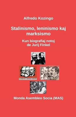 Stalinismo, leninismo kaj marksismo: Kun biografiaj notoj de Jurij Finkel