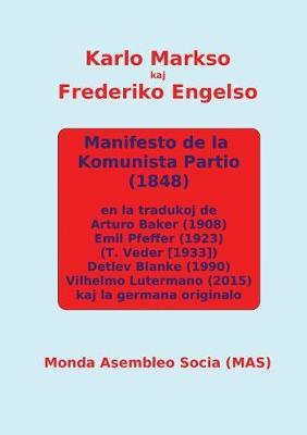 Manifesto de la Komunista Partio En Kvar (Parte Kvin) Tradukoj Kaj La Germana Originalo: En La Tradukoj de Arturo Baker (1908), Emil Pfeffer (1923), (T. Veder [1933]), Detlev Blanke, (1990), Vilhelmo Lutermano (2015) Kaj La Germana Originalo