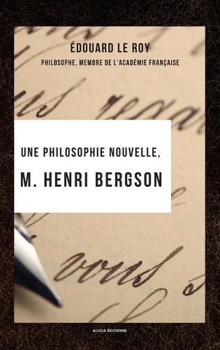 Une philosophie nouvelle, M. Henri Bergson