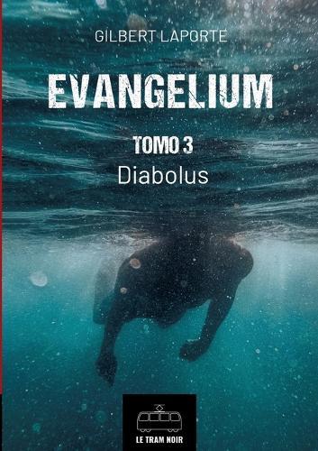 Evangelium - Tomo 3 - Diabolus