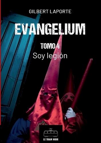Evangelium - Tomo 4 - Soy legión