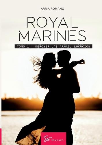 Royal Marines - Tomo 1: Deponer las armas