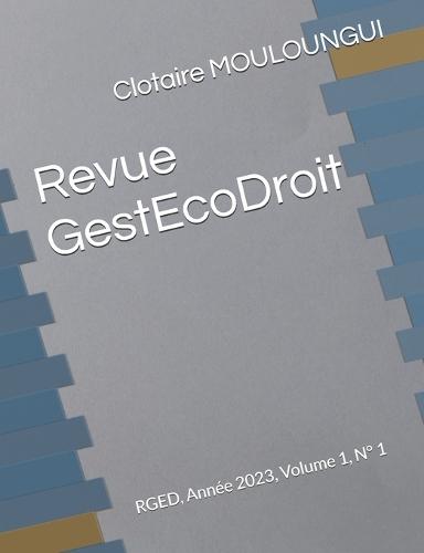 Revue GestEcoDroit: RGED, Année 2023, Volume 1, N° 1