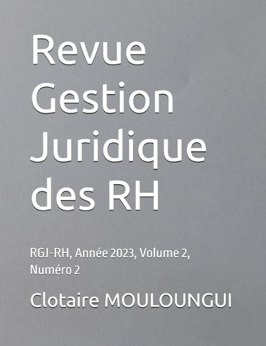 Revue Gestion Juridique des RH: RGJ-RH, Année 2023, Volume 2, Numéro 2