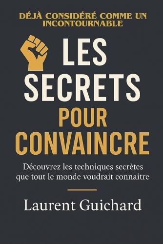 Les secrets pour convaincre