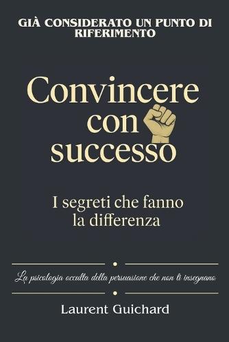 Convincere con successo, i segreti che fanno la differenza