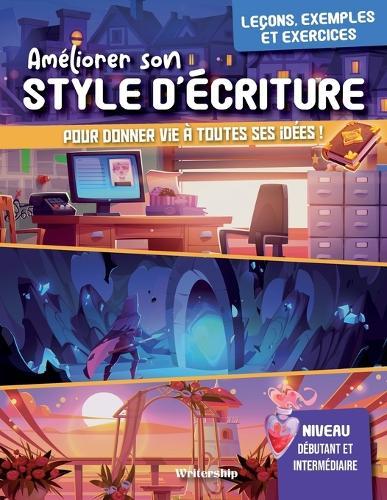 Améliorer son style d'écriture: pour les auteurs débutants
