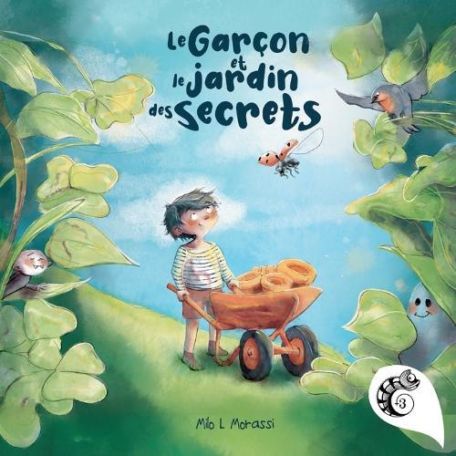 Le garçon et le jardin des secrets: Album jeunesse