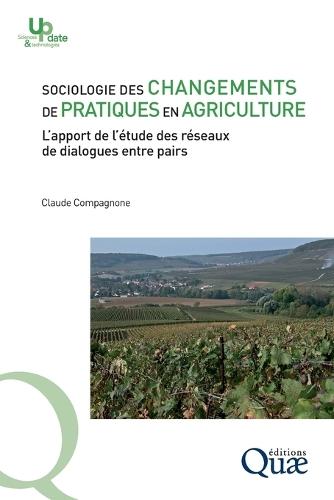 Sociologie des changements de pratiques en agriculture: L'apport de l'étude des réseaux de dialogues entre pairs