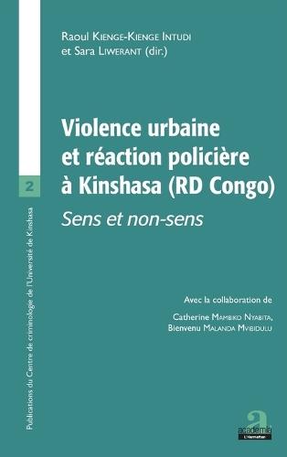 Violence Urbaine Et Reaction Policiere: Sens Et Non Sens