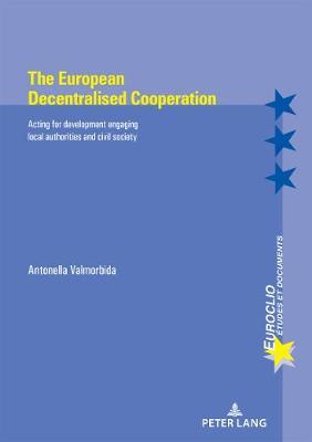The European Decentralised Cooperation: Acting for development engaging local authorities and civil society