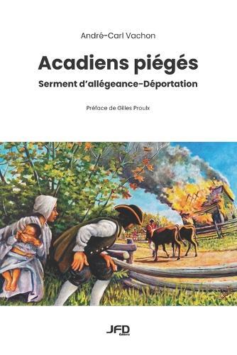 Acadiens piégés: Serment d'allégeance-Déportation