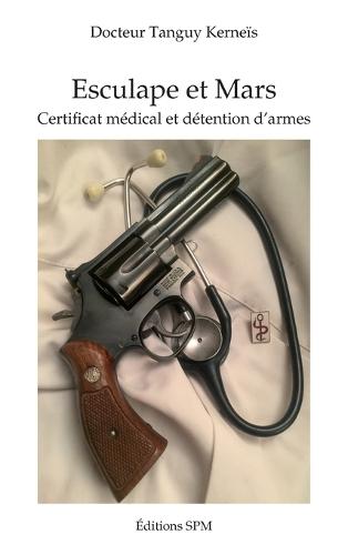 Esculape et Mars: Certificat médical et détention d'armes