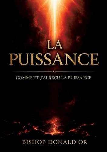 La puissance: Comment j'Ai Recu La Puissance