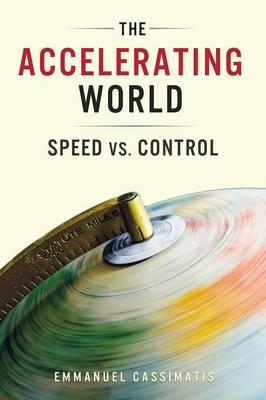 The Accelerating World: Speed vs. control