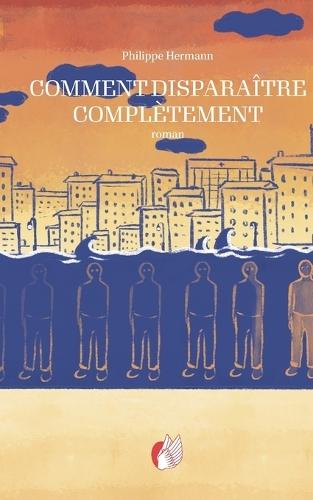 Comment disparaître complètement