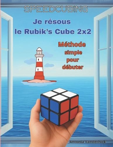 Je résous le Rubik's Cube 2x2: Méthode simple pour débuter