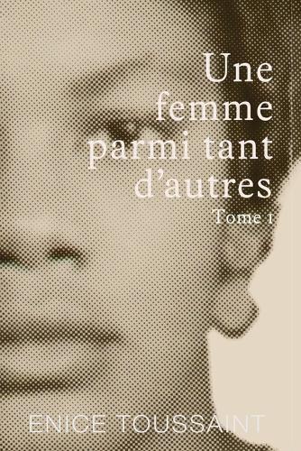 Une Femme Parmi Tant D'autres Tome 1
