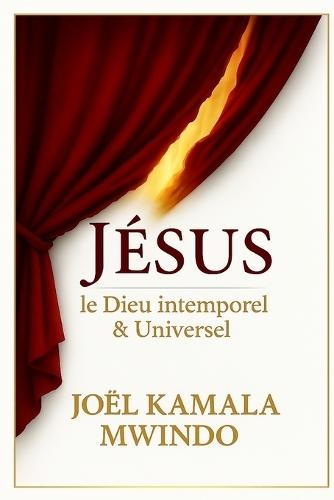 Jésus Le Dieu Intemporel Et Universel