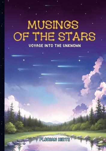 Musings of the Stars: Voyage into the Unknown