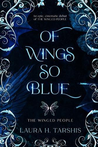 Of Wings So Blue: A stunning and original fae Enemies-to-Lovers Romantasy (book 1 of THE WINGED PEOPLE)