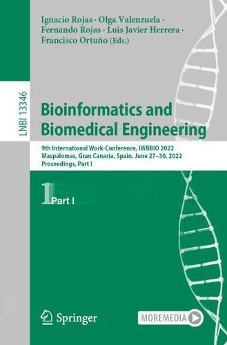 Bioinformatics and Biomedical Engineering: 9th International Work-Conference, IWBBIO 2022, Maspalomas, Gran Canaria, Spain, June 27–30, 2022, Proceedings, Part I