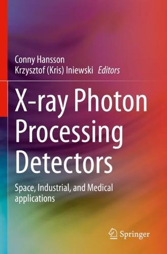 X-ray Photon Processing Detectors: Space, Industrial, and Medical applications