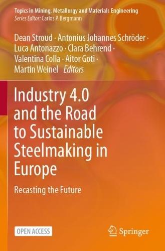Industry 4.0 and the Road to Sustainable Steelmaking in Europe: Recasting the Future