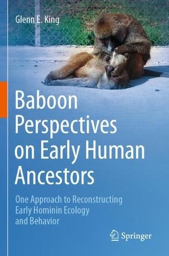Baboon Perspectives on Early Human Ancestors: One Approach to Reconstructing Early Hominin Ecology and Behavior