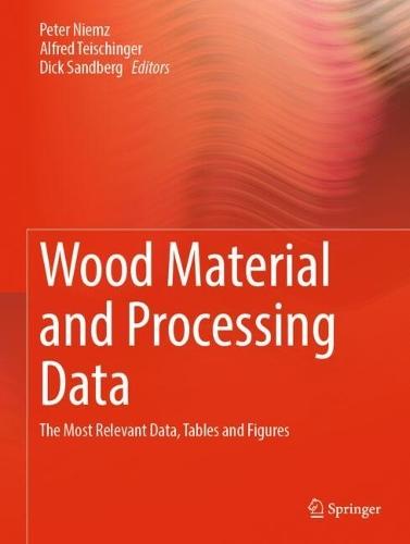 Wood Material and Processing Data: The Most Relevant Data, Tables, and Figures