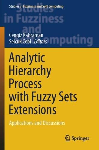 Analytic Hierarchy Process with Fuzzy Sets Extensions: Applications and Discussions