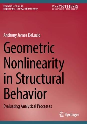 Geometric Nonlinearity in Structural Behavior: Evaluating Analytical Processes