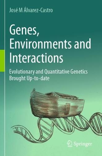 Genes, Environments and Interactions: Evolutionary and Quantitative Genetics Brought Up-to-date