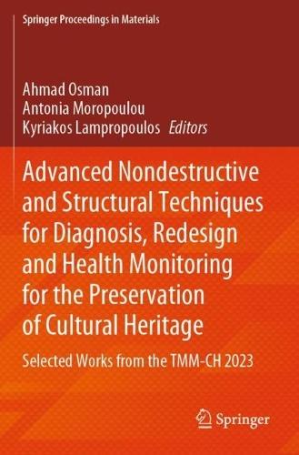 Advanced Nondestructive and Structural Techniques for Diagnosis, Redesign and Health Monitoring for the Preservation of Cultural Heritage: Selected Works from the TMM-CH 2023